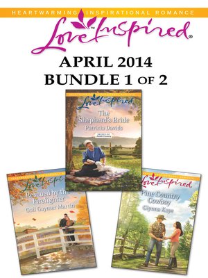 cover image of Love Inspired April 2014 - Bundle 1 of 2: The Shepherd's Bride\Rescued by the Firefighter\Pine Country Cowboy